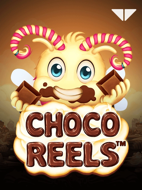 Choco-Reels